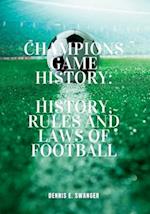 Champions Game History: History, Rules And Laws Of Football 