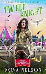 Tw'Elf Knight: A Paranormal Cozy Mystery 