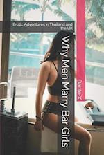 Why Men Marry Bar Girls: Erotic Adventures in Thailand and the UK 