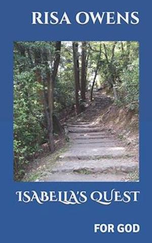 ISABELLA'S QUEST : FOR GOD