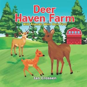 Deer Haven Farm: Wild Animals Were Here First