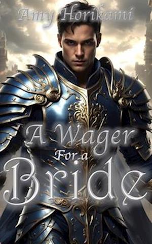 A Wager for a Bride: (Clean Fantasy Romance)