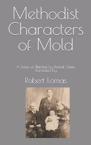 Methodist Characters of Mold: A Series of Sketches by Daniel Owen Translated by