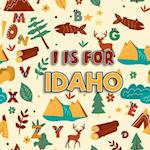 I is For Idaho: Know My State Alphabet Book For Kids | Learn ABC & Discover America States 