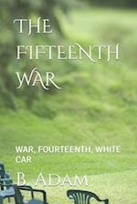 THE FIFTEENTH WAR: WAR, FOURTEENTH, WHITE CAR 