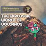 Explosive World of Volcanos: Imaginative Stem Series - Stem Books For Kids 
