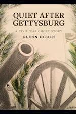 Quiet After Gettysburg: A Civil War Ghost Story 