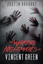 The Waking Nightmares of Vincent Green 