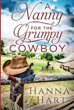 A Nanny for the Grumpy Cowboy: Rolston Ranch Brothers 