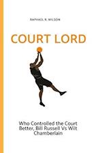 Court Lord: Who Controlled the Court Better, Bill Russell or Wilt Chamberlain 