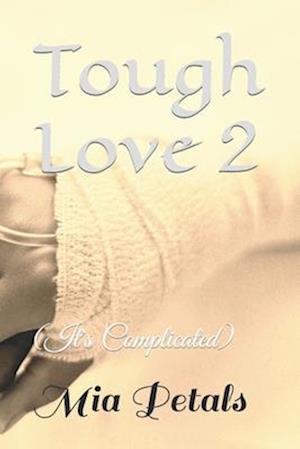 Tough Love 2: (It's Complicated)