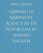 Qawaali as Narrative Agency in the Play Bulha by Shahid Nadeem 