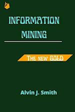 Information mining: The new Gold 