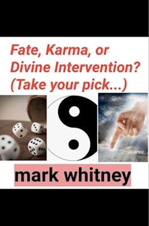 Fate, Karma or Divine Intervention? (take your pick...)