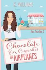 Chocolate Sin Cupcakes on Airplanes: Triple Treats Book 3 
