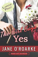 The Girl Says Yes (An Sports Action & Adventure Romance) Large Print: Men of Honor 