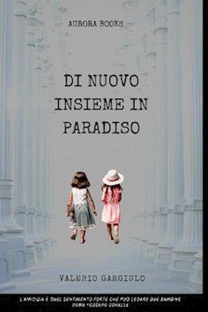 Di nuovo insieme in Paradiso