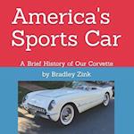 America's Sports Car: A Brief History of Our Corvette 