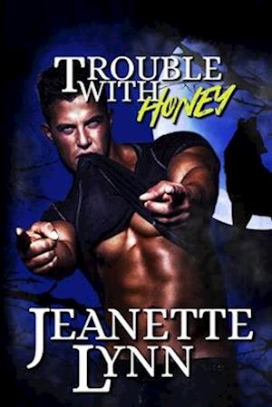 Trouble with Honey: Small-Town Shifter Romance