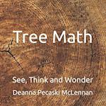 Tree Math: See, Think and Wonder 