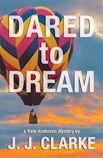 Dared to Dream: A Kate Anderson Mystery 