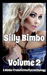 Silly Bimbo Volume 2: A Bimbo Transformation Anthology 