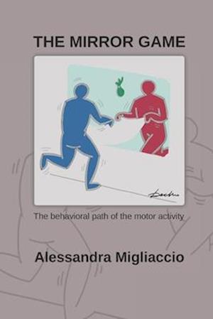 The Mirror Game: The behavioral path of the motor activity