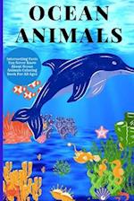 Ocean Animals: Interesting Facts About Ocean Animals Coloring Book For All Ages 