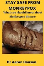 STAY SAFE FROM MONKEYPOX : What You Should Know About Monkeypox Disease 