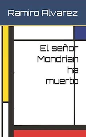 El señor Mondrian ha muerto