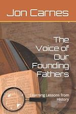 The Voice of Our Founding Fathers: Learning Lessons from History 