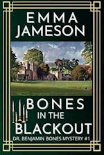 Bones In The Blackout: A Romantic Wartime Cozy Mystery 