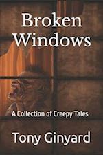 Broken Windows: A Collection of Creepy Tales 