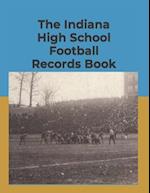 The Indiana High School Football Records Book 