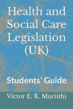 Health and Social Care Legislation (UK): Students' Guide 