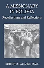 A MISSIONARY IN BOLIVIA: Recollections and Reflections 