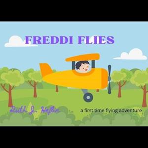 Freddi Flies: A First Time Flying Adventure