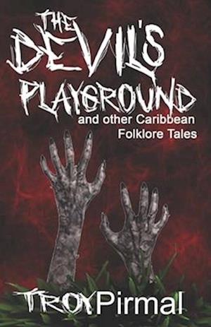 The Devil's Playground and other Caribbean Folklore Tales