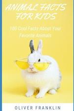 Animal Facts for Kids: 100 Cool Facts About Your Favorite Animals 