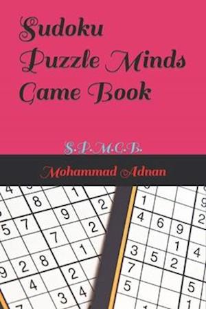 Sudoku Puzzle Minds Game Book: S.P.M.G.B.