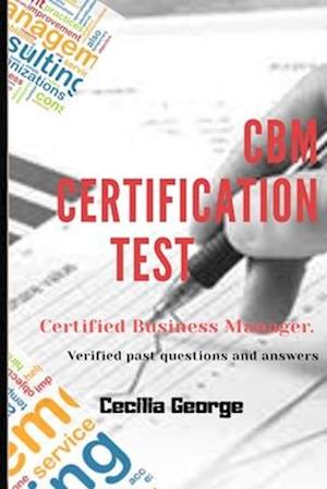 CBM CERTIFICATION PRACTICE TEST: certified business manager