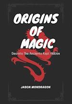 Origins of Magic: Secrets The Ancients Kept Hidden 