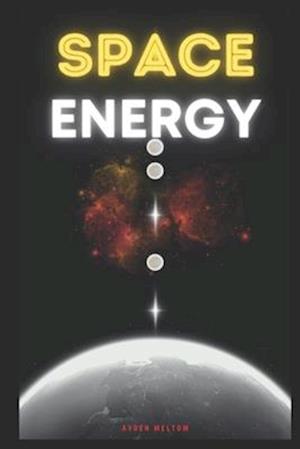 SPACE ENERGY: Theory and experiments Achieve Inner and Outer Harmony through Energy Work