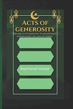 Acts of generosity: The power of generosity that changes one's heart, life and world 