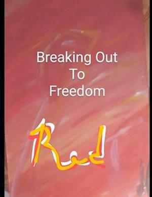 Breaking Out To Freedom : Red