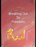 Breaking Out To Freedom : Red 