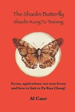 The Shaolin Butterfly (The Book): Shaolin Kung Fu Training 
