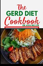 The Gerd Diet Cookbook: The Perfect Cookbook Guide to Healing Acid Reflux and Gerd (Over 30 recipes) 