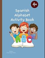 Spanish Alphabet Activity Book: Designed To Teach Children The Spanish Alphabet/56 Pages 