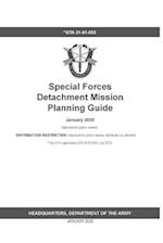 GTA 31-01-003 Special Forces Detachment Mission Planning Guide 